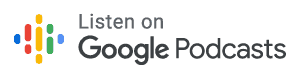 Listen on Google Podcasts